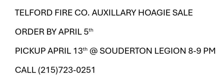Text announcing the Telford Fire Company Auxiliary hoagie sale: order by April 5th; pickup April 13th at Souderton Legion from 8 to 9 PM. Contact number provided: (215) 723-0251.