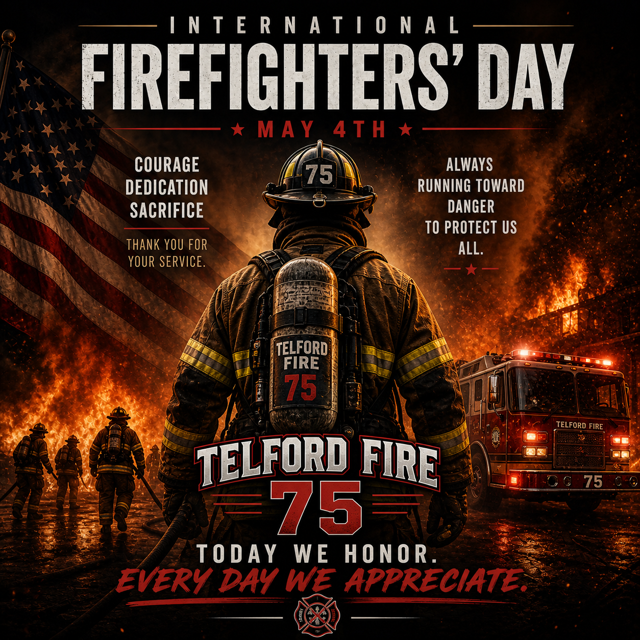 A firefighter in full gear stands facing away, with “Telford Fire 75” on their jacket. Fire trucks, the U.S. flag, and dramatic lighting are in the background. Text honors International Firefighters’ Day, May 4th.